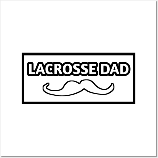 Lacrosse dad , Gift for Lacrosse players With Mustache Posters and Art